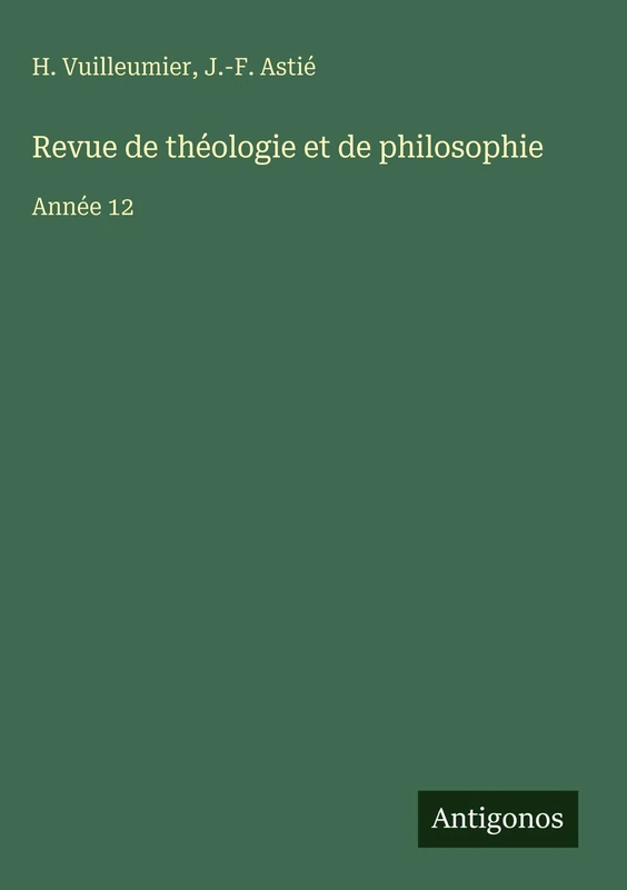 Revue de théologie et de philosophie: Année 12
