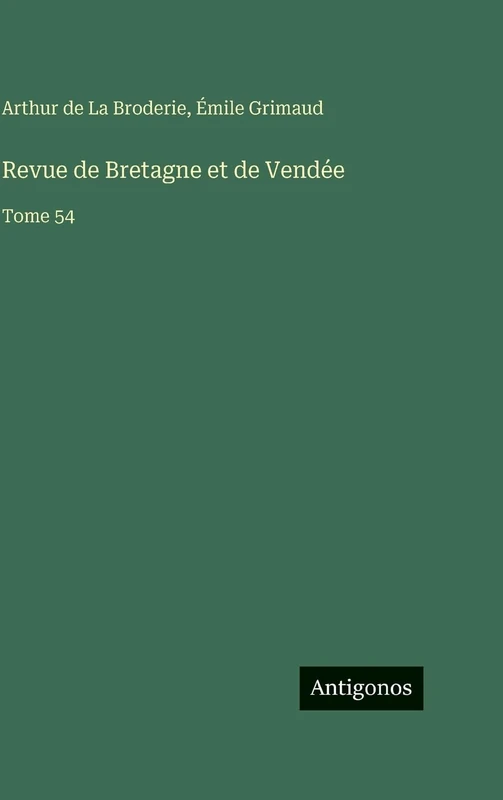Revue de Bretagne et de Vendée: Tome 54
