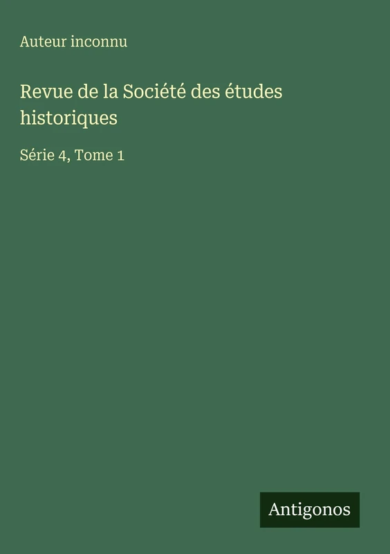 Revue de la Société des études historiques: Série 4, Tome 1