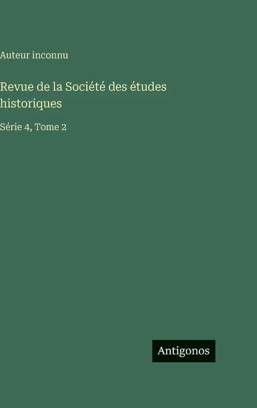 Revue de la Société des études historiques: Série 4, Tome 2
