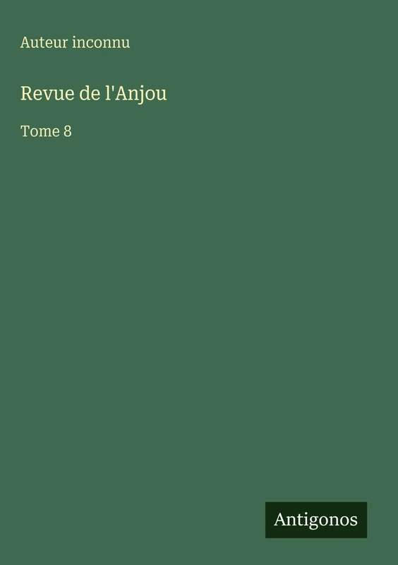 Revue de l'Anjou: Tome 8