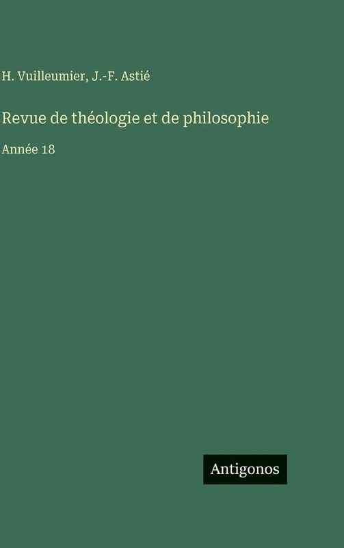 Revue de théologie et de philosophie: Année 18