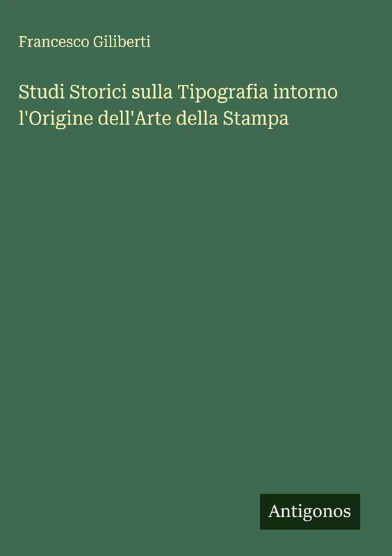 Studi Storici sulla Tipografia intorno l'Origine dell'Arte della Stampa