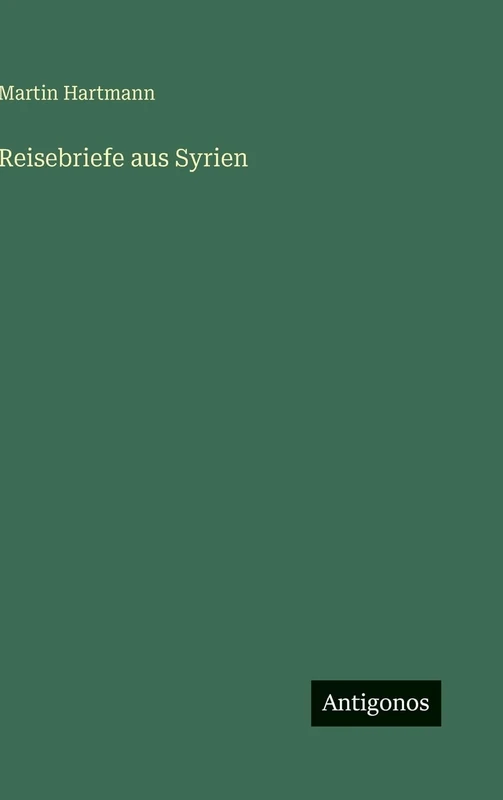 Reisebriefe aus Syrien