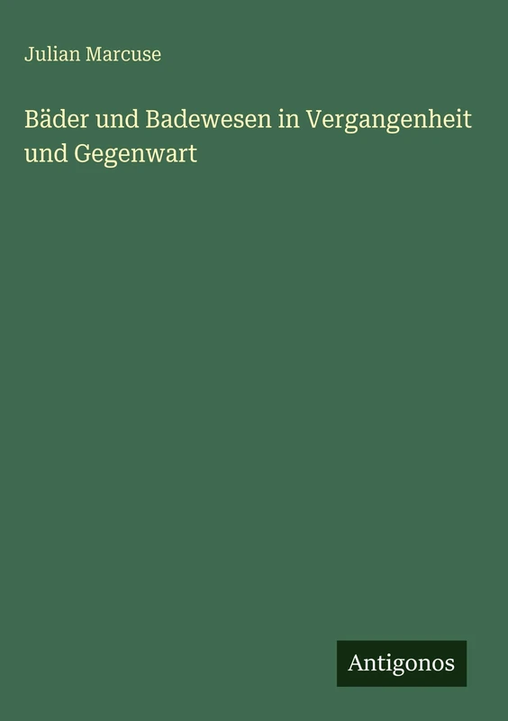 Bäder und Badewesen in Vergangenheit und Gegenwart