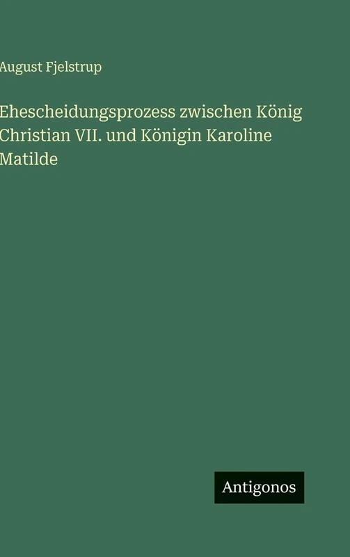 Ehescheidungsprozess zwischen König Christian VII. und Königin Karoline Matilde