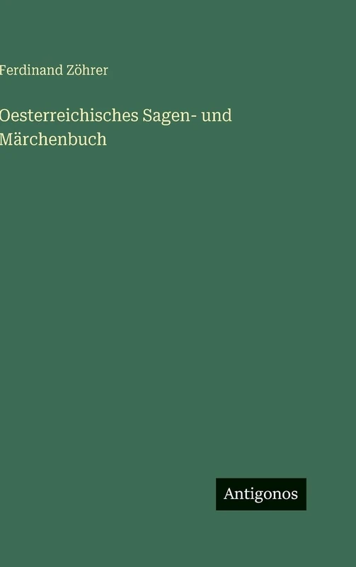 Oesterreichisches Sagen- und Märchenbuch