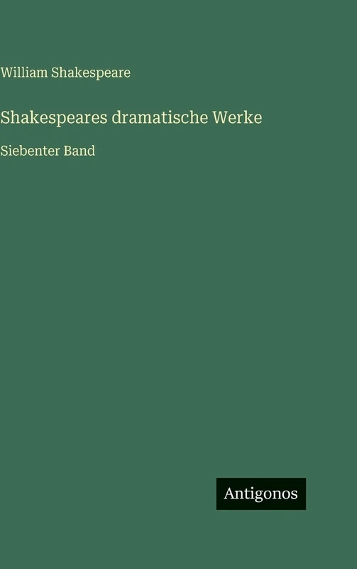 Shakespeares dramatische Werke: Siebenter Band