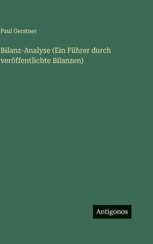 Bilanz-Analyse (Ein Führer durch veröffentlichte Bilanzen)
