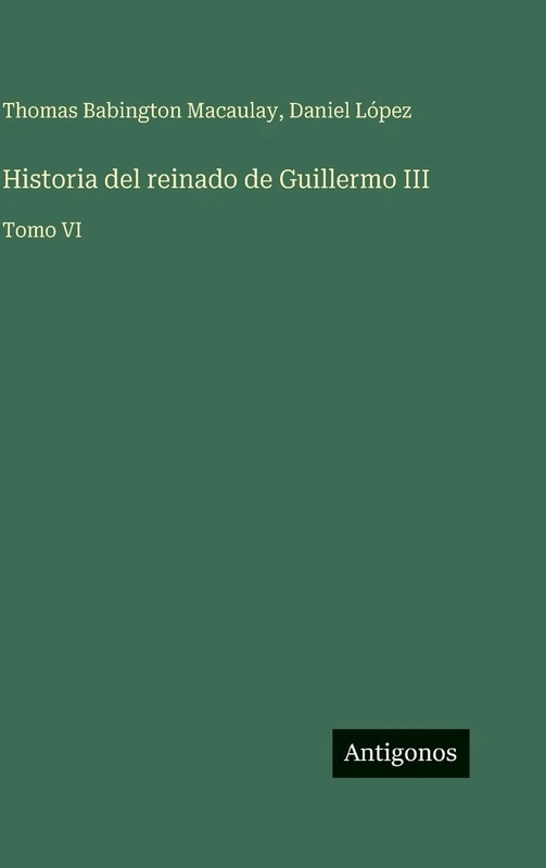 Historia del reinado de Guillermo III: Tomo VI