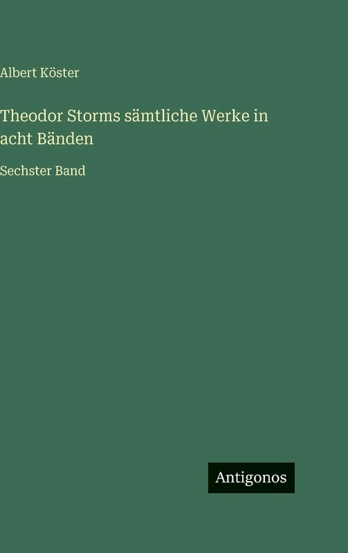 Theodor Storms sämtliche Werke in acht Bänden: Sechster Band
