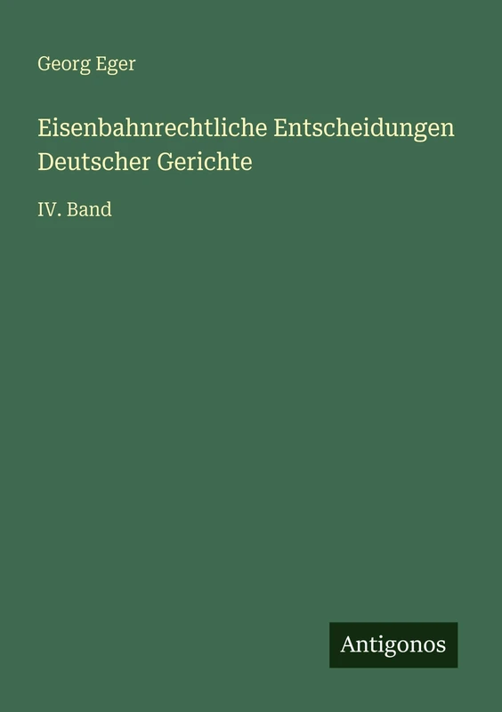 Eisenbahnrechtliche Entscheidungen Deutscher Gerichte: IV. Band