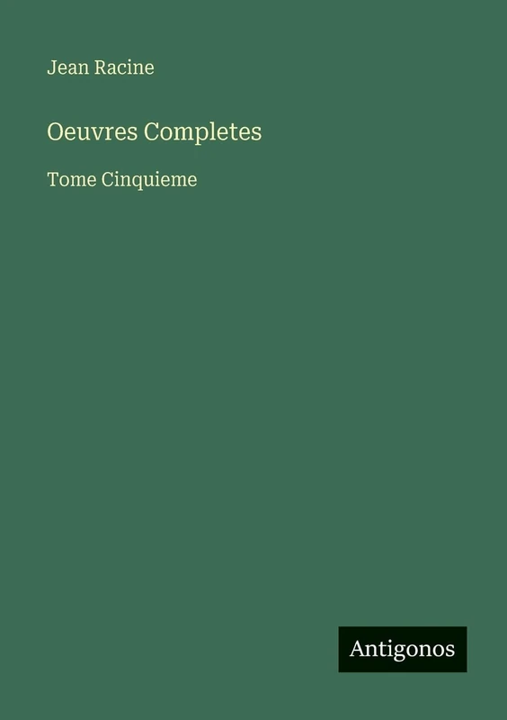 Oeuvres Completes: Tome Cinquieme