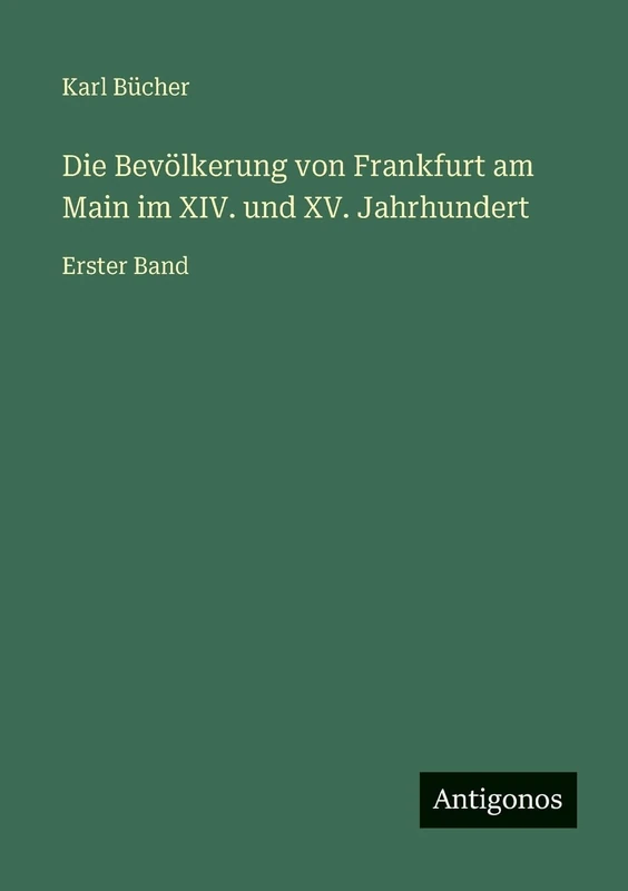 Die Bevölkerung von Frankfurt am Main im XIV. und XV. Jahrhundert: Erster Band - Image 1