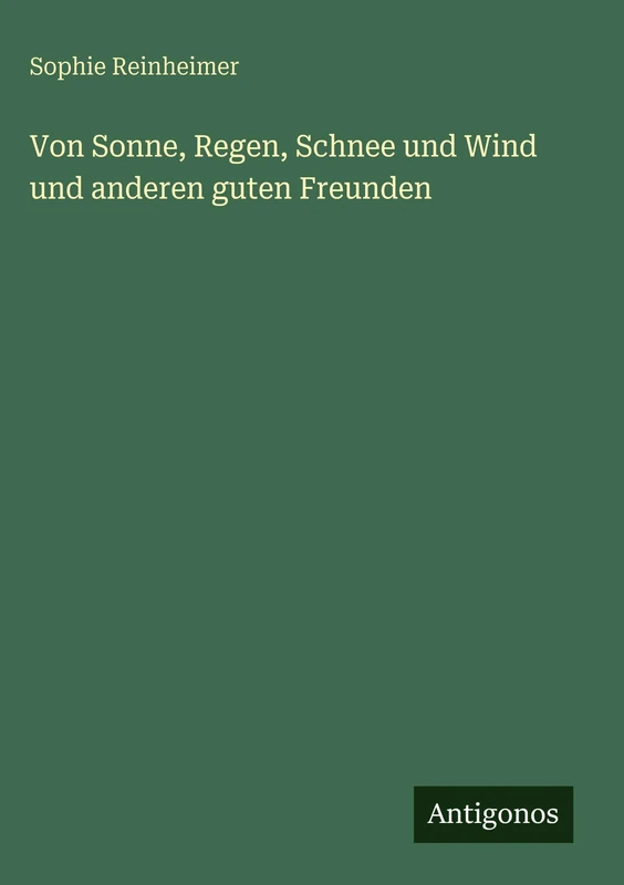 Von Sonne, Regen, Schnee und Wind und anderen guten Freunden