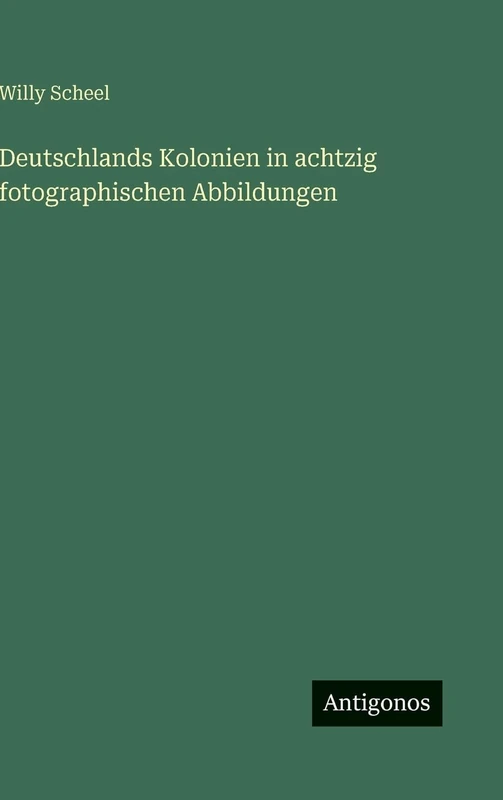 Deutschlands Kolonien in achtzig fotographischen Abbildungen - Image 1