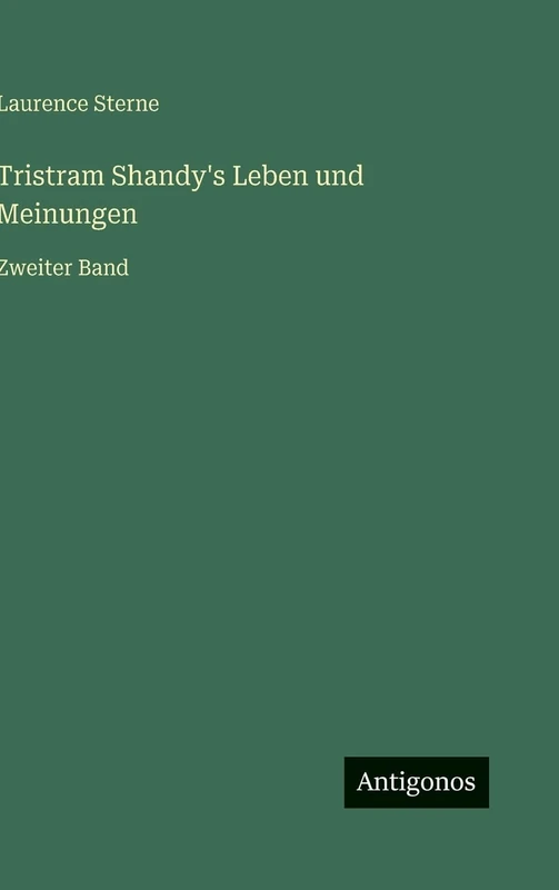 Tristram Shandy's Leben und Meinungen: Zweiter Band