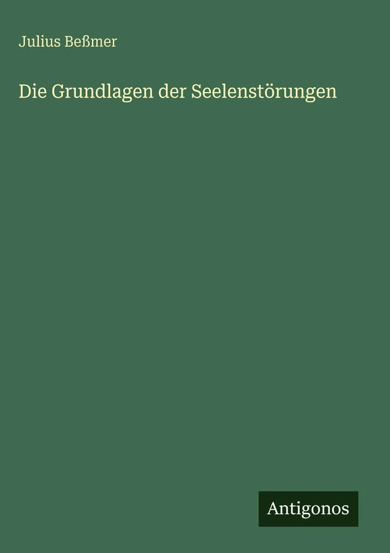 Die Grundlagen der Seelenstörungen - Image 1