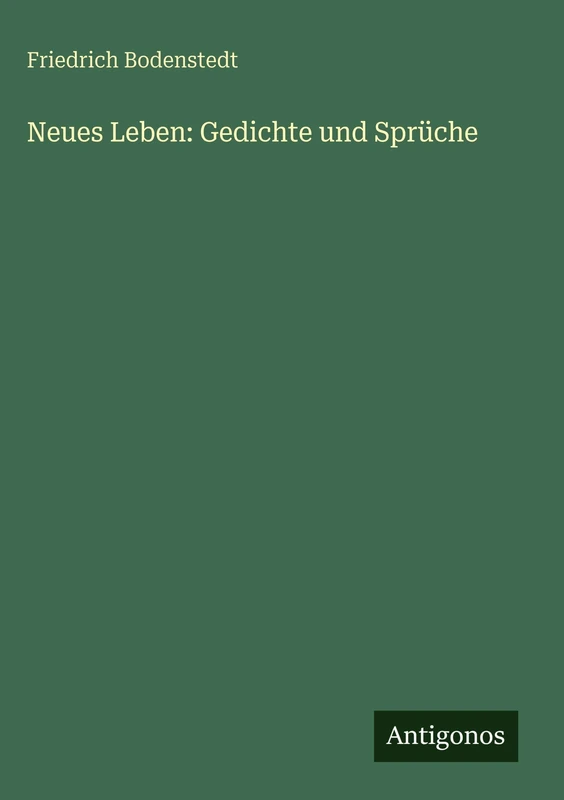 Neues Leben: Gedichte und Sprüche