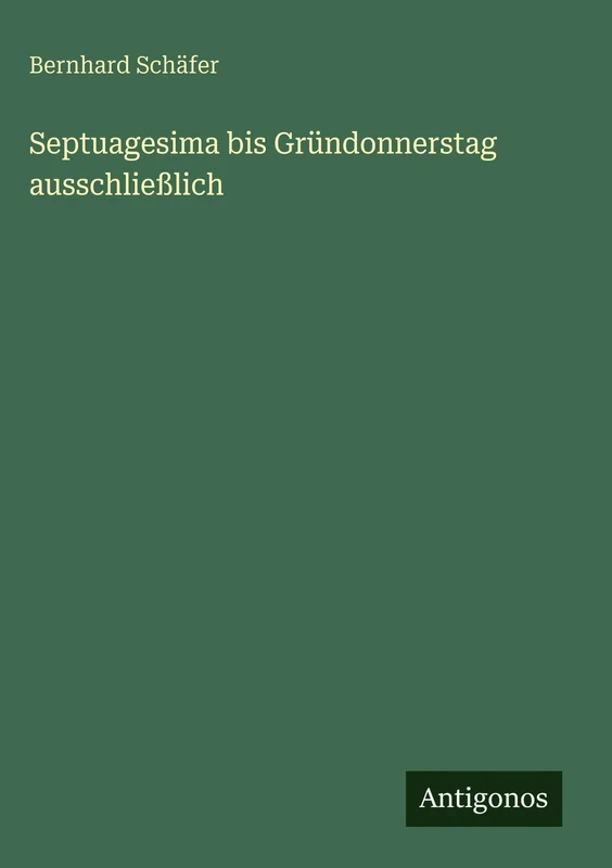 Septuagesima bis Gründonnerstag ausschließlich