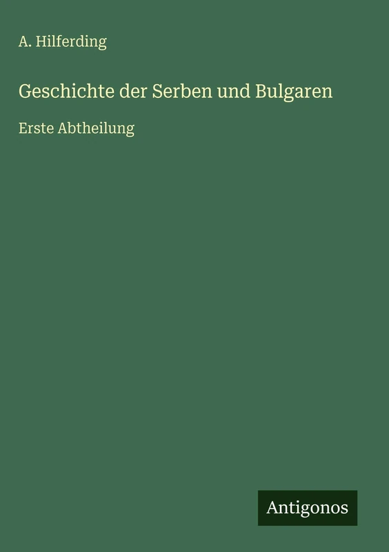 Geschichte der Serben und Bulgaren: Erste Abtheilung