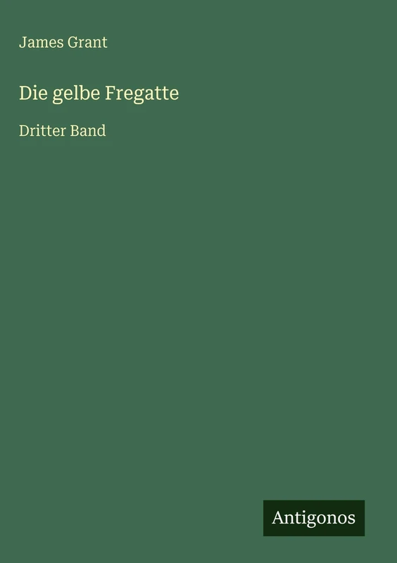 Die gelbe Fregatte: Dritter Band