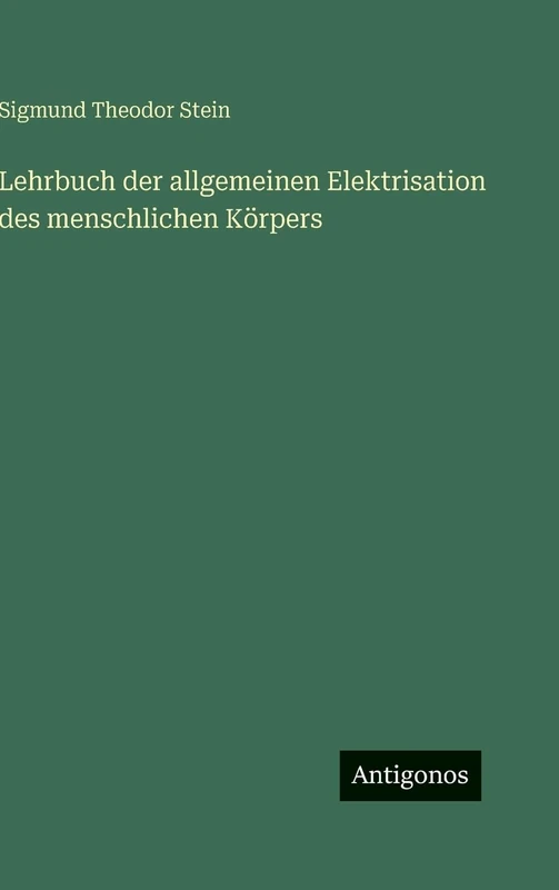 Lehrbuch der allgemeinen Elektrisation des menschlichen Körpers