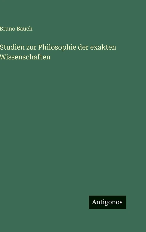 Studien zur Philosophie der exakten Wissenschaften