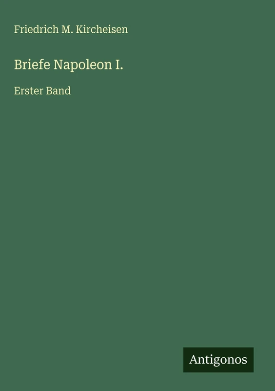 Briefe Napoleon I.: Erster Band