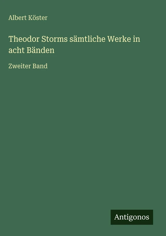 Theodor Storms sämtliche Werke in acht Bänden: Zweiter Band