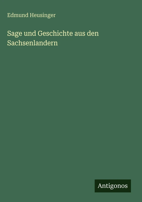 Sage und Geschichte aus den Sachsenlandern