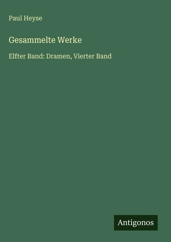 Gesammelte Werke: Elfter Band: Dramen, Vierter Band