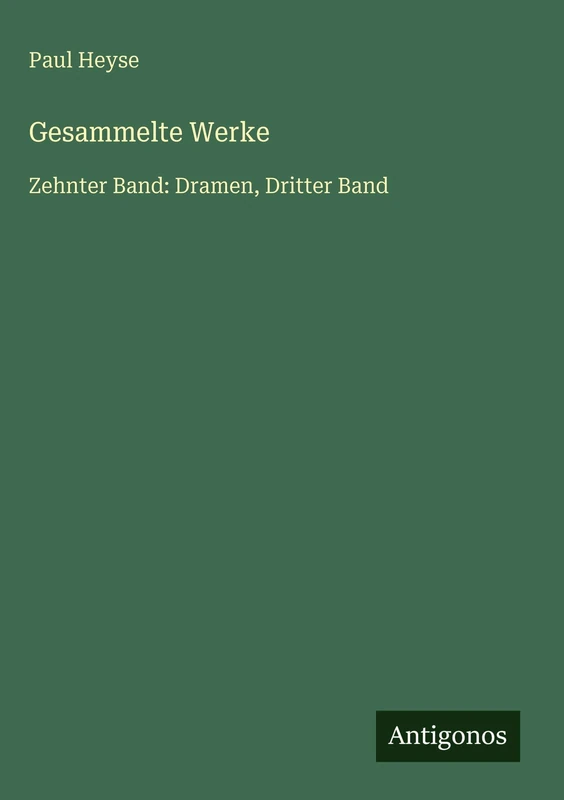 Gesammelte Werke: Zehnter Band: Dramen, Dritter Band