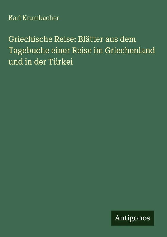 Griechische Reise: Blätter aus dem Tagebuche einer Reise im Griechenland und in der Türkei - Image 1