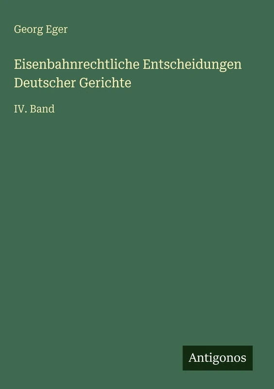 Eisenbahnrechtliche Entscheidungen Deutscher Gerichte: IV. Band