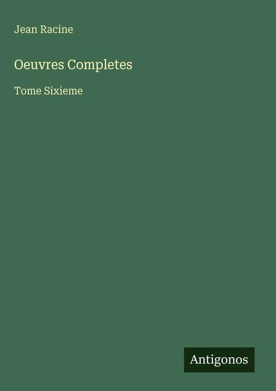 Oeuvres Completes: Tome Sixieme
