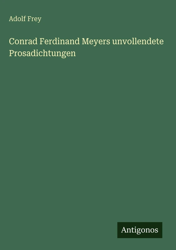 Conrad Ferdinand Meyers unvollendete Prosadichtungen - Image 1