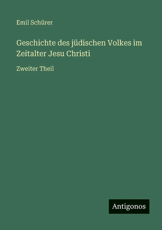 Geschichte des jüdischen Volkes im Zeitalter Jesu Christi: Zweiter Theil