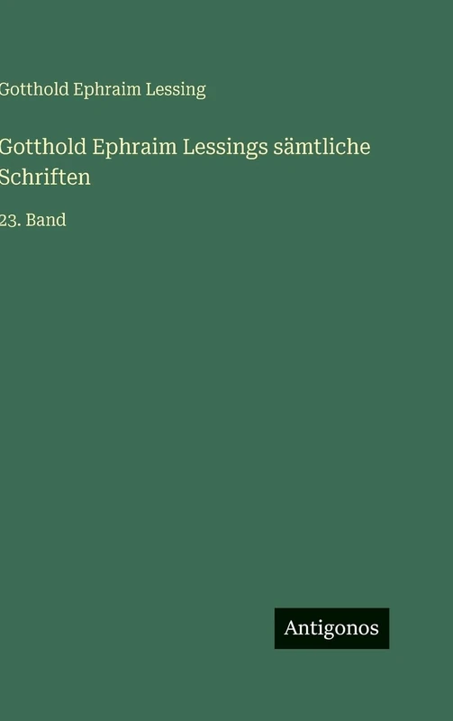 Gotthold Ephraim Lessings sämtliche Schriften: 23. Band