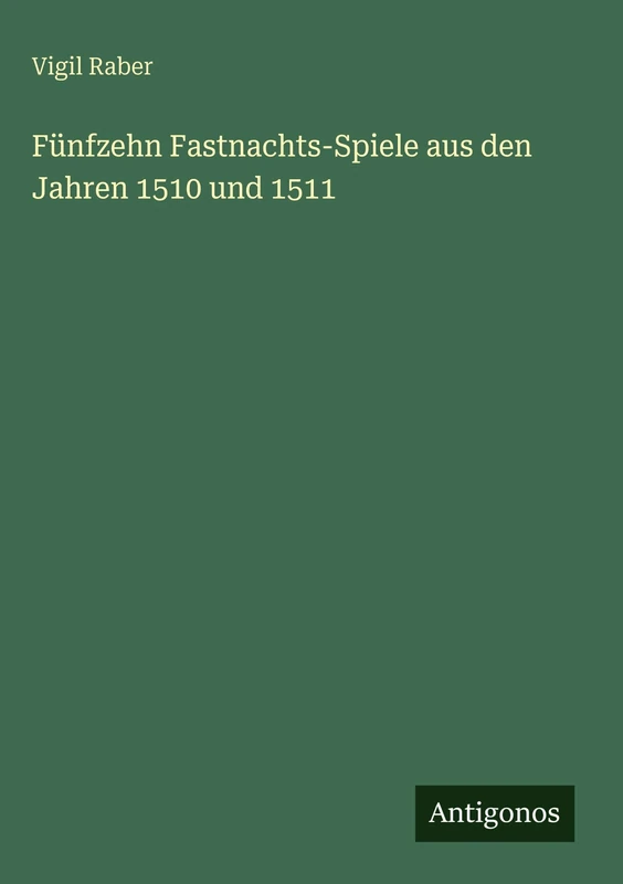 Fünfzehn Fastnachts-Spiele aus den Jahren 1510 und 1511 - Image 1