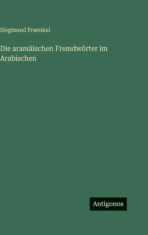 Die aramäischen Fremdwörter im Arabischen