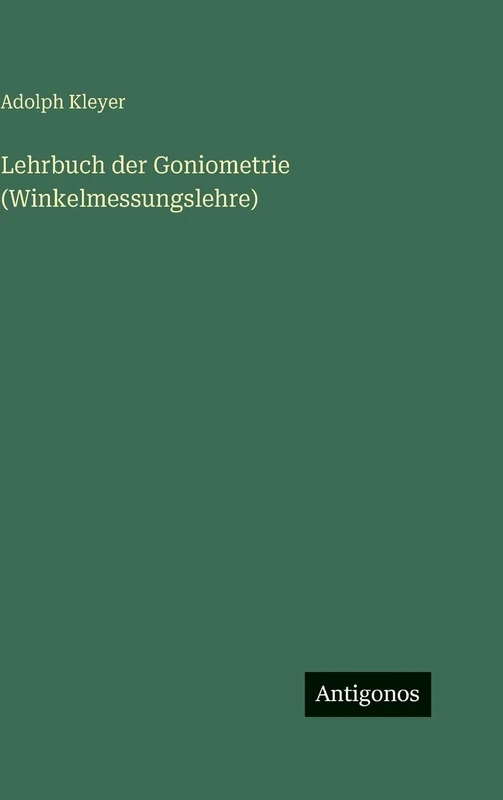 Lehrbuch der Goniometrie (Winkelmessungslehre)
