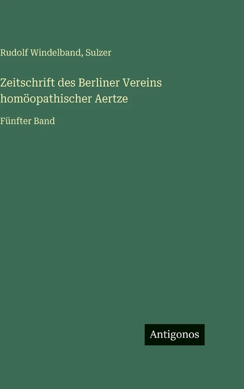 Zeitschrift des Berliner Vereins homöopathischer Aertze: Fünfter Band