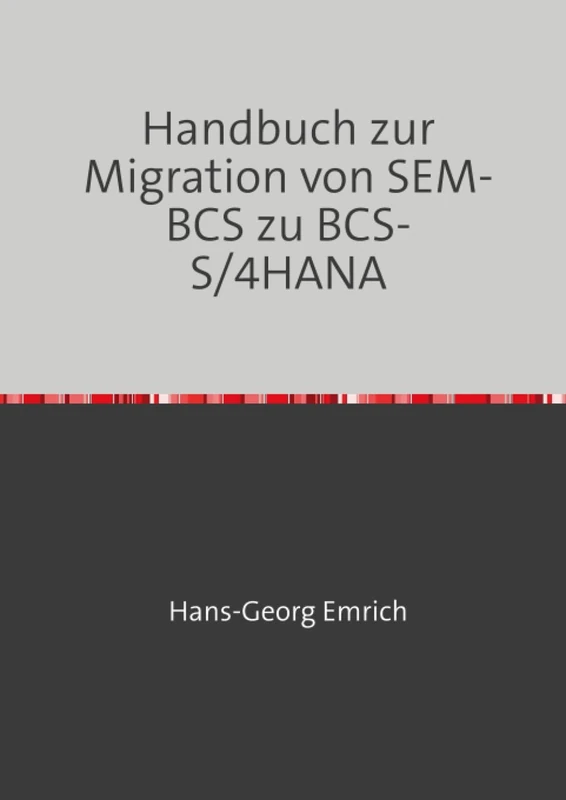 Handbuch zur Migration von SEM-BCS zu BCS-S/4HANA: Transformation zur Migration von SEM-BCS zu BCS-S/4HANA - Image 1