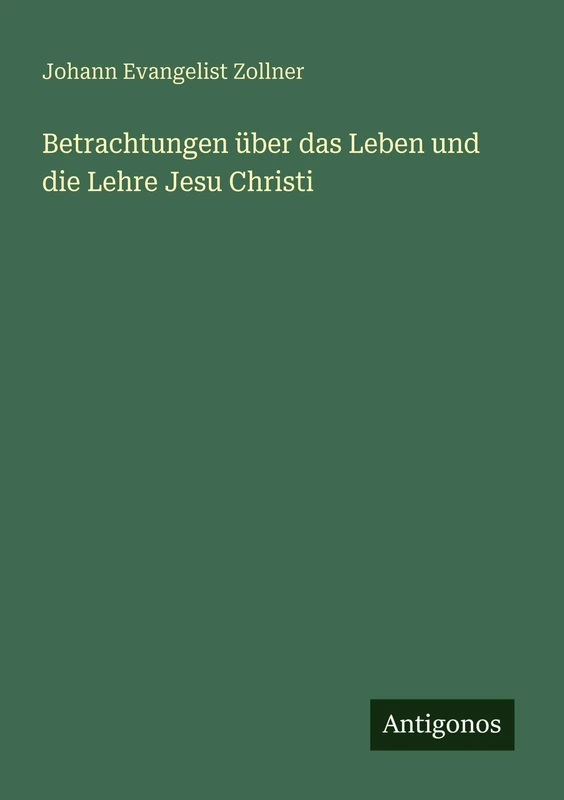 Betrachtungen über das Leben und die Lehre Jesu Christi