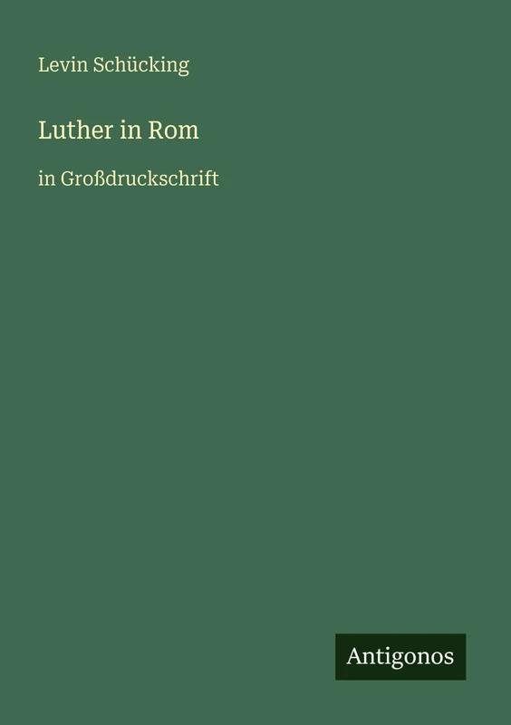 Luther in Rom: in Großdruckschrift