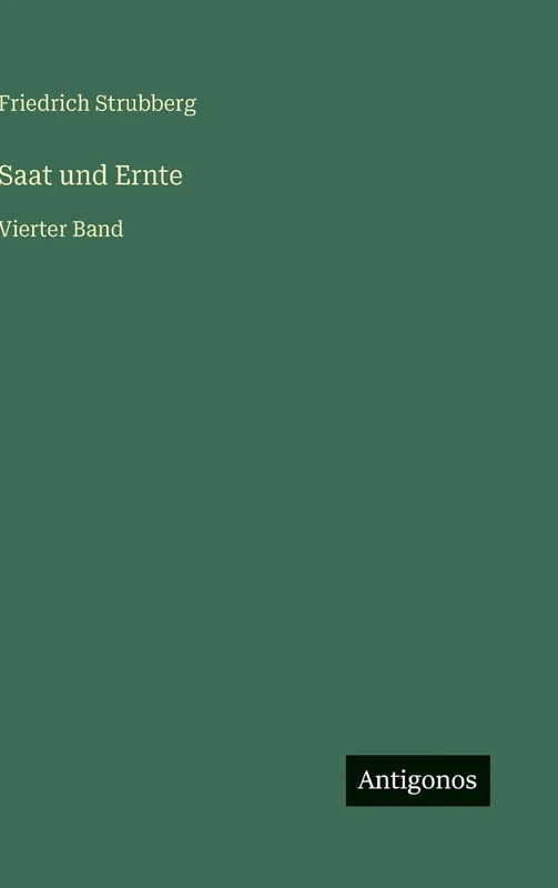 Saat und Ernte: Vierter Band