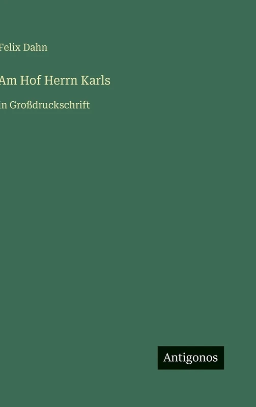 Am Hof Herrn Karls: in Großdruckschrift