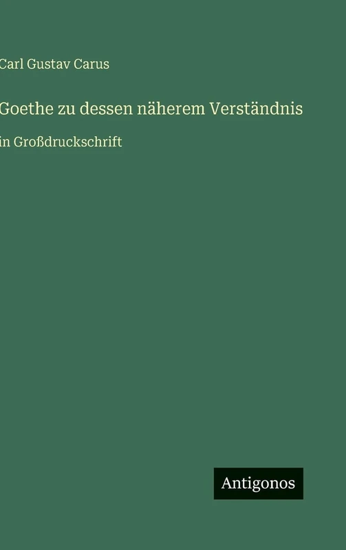 Goethe zu dessen näherem Verständnis: in Großdruckschrift