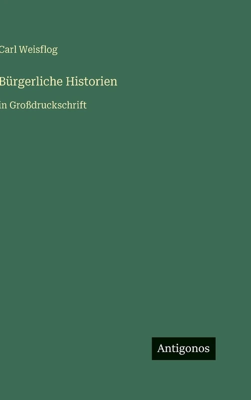 Bürgerliche Historien: in Großdruckschrift